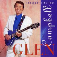 Glen Campbell - Somebody Like That